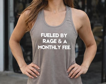 Funny Gym Tank, Fueled by Rage & a Monthly Fee | Sassy Womens Workout Top