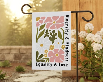 Floral Social Justice Diversity, Kindness & Equality Love Spring Yard Flag| Social Justice or Political Protest Garden Sign