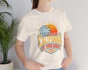California Is Your Daddy T-shirt