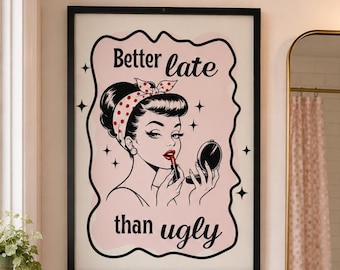 Better Late Print Vintage Wall Art, Retro Makeup Decor for Your Powder Room