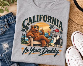 California Is Your Daddy Funny T-Shirt, Pro Democracy, Golden State Pride