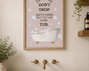 Funny Bathroom Sign, Rub a Dub Don't Drop Your Phone in Tub Decor
