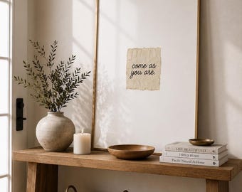 Come As You Are Digital Print | Minimalist Inspirational Quote for Home Decor