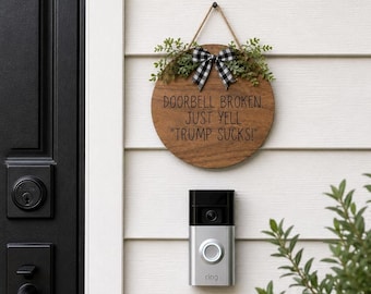 Funny Sign: Doorbell Broken Just Yell "Trump Sucks!" Wooden Hanging Decor