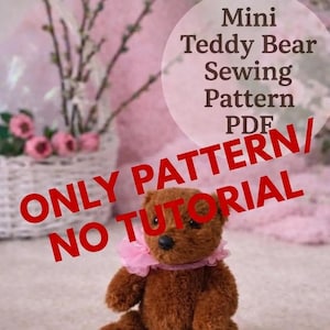 May include: A brown teddy bear with a pink collar sits in front of a blurred background. The text "Mini Teddy Bear Sewing Pattern PDF" is visible, with "ONLY PATTERN/NO TUTORIAL" overlaid in red.