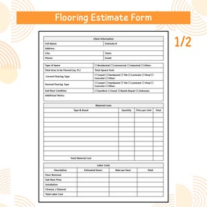 Op de afbeelding: Een zwart-wit offerteformulier voor vloeren met de titel "Flooring Estimate Form" in oranje. Het formulier bevat secties voor klantinformatie, vloerdetails, materiaalkosten en arbeidskosten. Het formulier is gemarkeerd met "1/2".