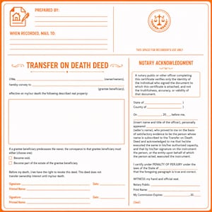 May include: Orange and white Transfer on Death Deed form with text fields and a notary acknowledgment section. Includes areas for signatures, dates, and property details. Features a house icon and a scale icon.