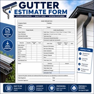 May include: Gutter estimate form with sections for company details, project details, and gutter specifications. Includes fields for materials, labour costs, and a summary. Features the text "ACCURATE ESTIMATES QUALITY WORK SATISFIED CUSTOMERS".