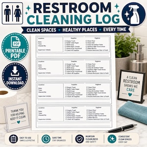 May include: A printable PDF restroom cleaning log with sections for location, date, time, and supervisor initials. Includes checklists for supplies and hygiene, with text that reads "Clean Spaces, Healthy Places, Every Time."