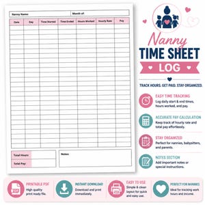 May include: A printable PDF nanny time sheet log with a pink and blue design. The sheet includes sections for date, time, hours, and pay, with the text "Nanny Time Sheet Log" at the top. It is designed for easy time tracking and accurate pay calculation.