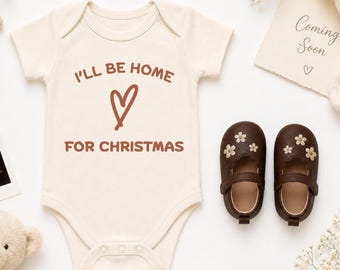 I'll Be Home for Christmas Baby Bodysuit, Baby Announcement Onesie, Pregnancy Announcement Outfit, Little One Coming Soon Onesie