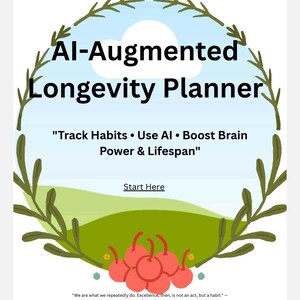 May include: A white planner with the title "Al-Augmented Longevity Planner" in large black letters. The planner includes the text "Track Habits • Use AI • Boost Brain Power & Lifespan" and a quote by Aristotle. A decorative green wreath and red cherries surround the text.