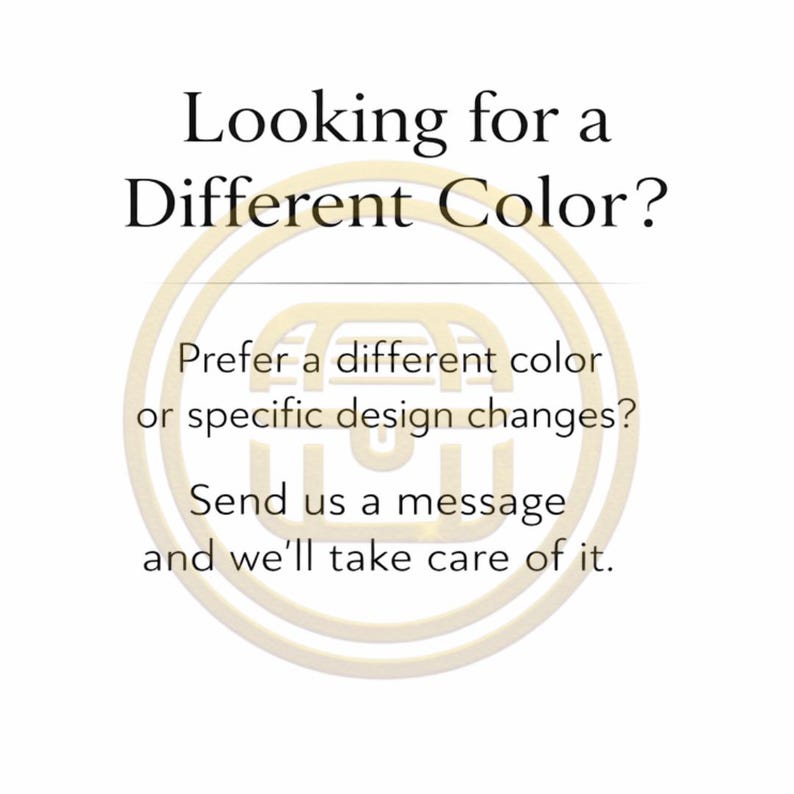 May include: White background with the text "Looking for a Different Color?" in black. Below, it says "Prefer a different color or specific design changes? Send us a message and we'll take care of it."