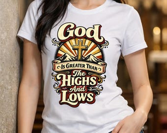 Vintage Christian PNG – God Is Greater Than Highs Lows Shirt Design (Digital Download)