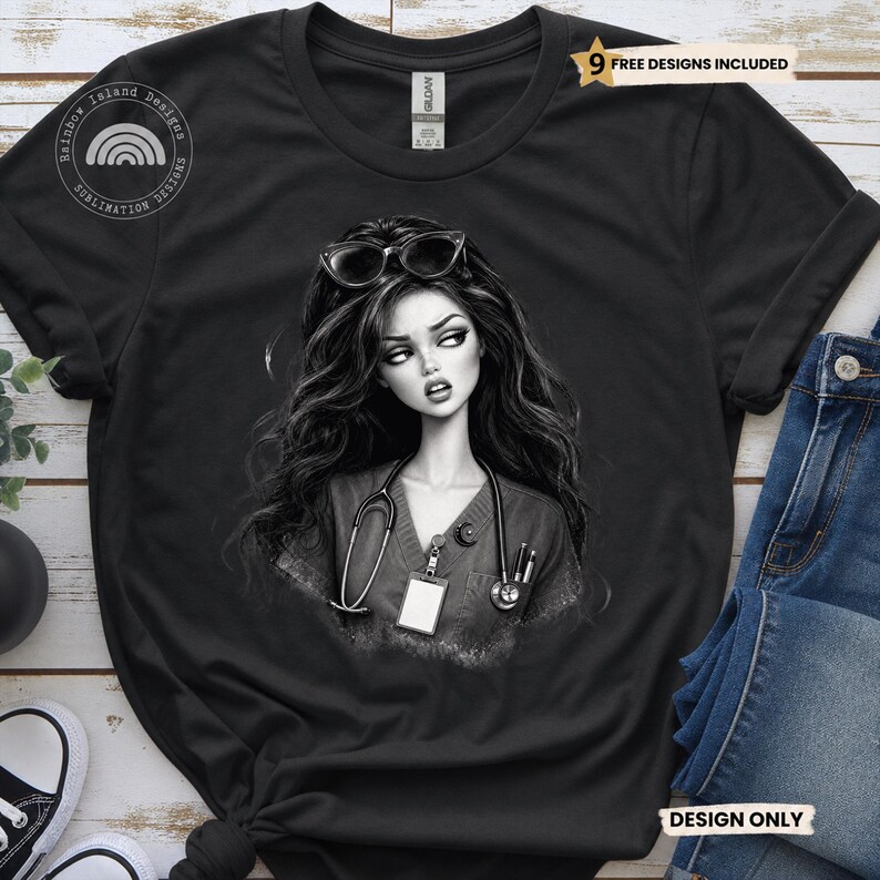 May include: A black t-shirt featuring a graphic illustration of a person with long dark hair wearing glasses on their head, a scrub top, and a stethoscope around their neck. The text 9 FREE DESIGNS INCLUDED and DESIGN ONLY appear on the shirt.