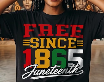 Kostenlos seit 1865 png, svg, eps, Juneteenth Shirt Design, Black Geschichte Monat Sublimation, Freiheit Tag Grafik, DTF Transfer Digital Download
