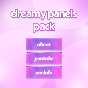 May include: A digital product graphic with the text "dreamy panels pack" in a light purple font. Below are three rectangular buttons with the words "about", "youtube", and "socials" in white. The buttons have a gradient of purple and pink.