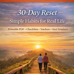 May include: A digital workbook cover titled "30-Day Life Reset Workbook". The image shows a wooden walkway with two people walking towards a sunset. The workbook promises simple habits, daily structure, and gentle progress.