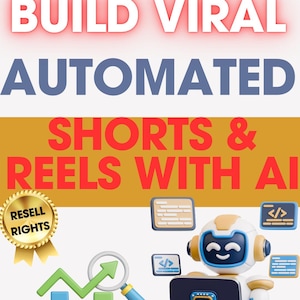 May include: An image with the text "BUILD VIRAL AUTOMATED SHORTS & REELS WITH AI". A cartoon robot with a laptop displaying "AI" sits near code symbols and a chart with an upward arrow. A gold medal reads "RESELL RIGHTS".