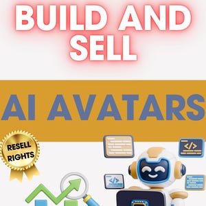 May include: An illustration with the text "BUILD AND SELL AI AVATARS." A robot character is seated in front of a laptop with an "AI" logo. The image includes a gold medal with "RESELL RIGHTS" and a chart with an upward arrow.