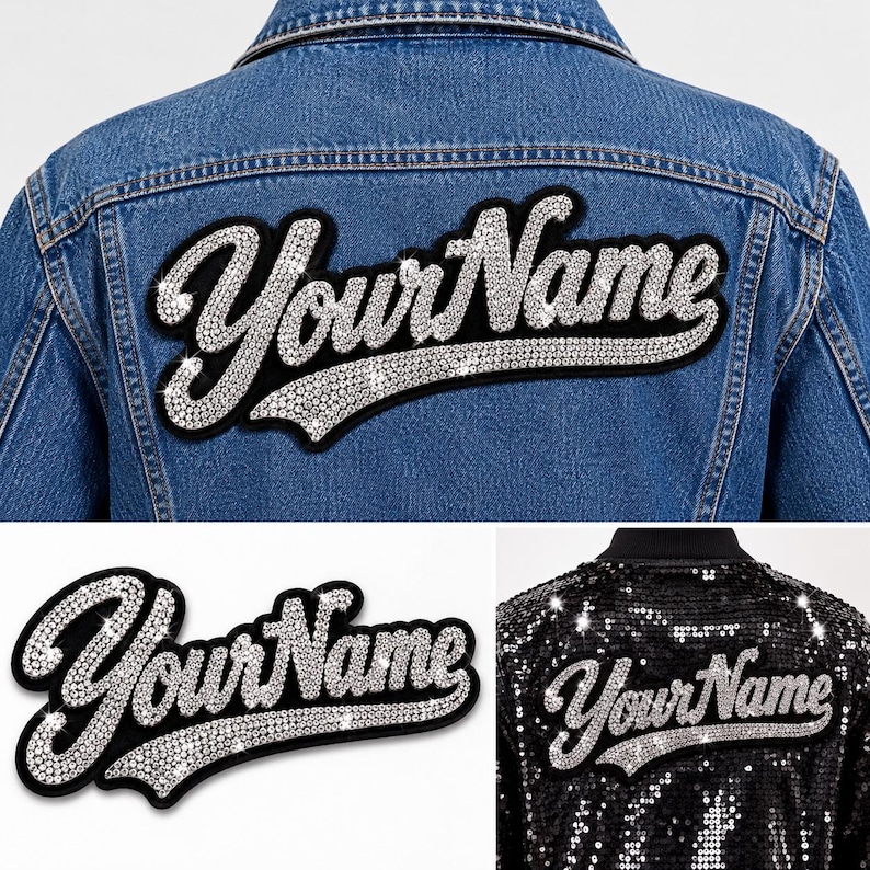 May include: A blue denim jacket and a black sequin jacket, each featuring a custom patch with the text YourName in silver rhinestones on a black background. The script lettering is outlined in a bold, curved style with sparkling crystal accents.