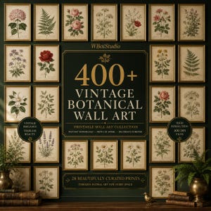 Peut inclure: Une collection de 400+ impressions d'art botanique vintage repr&eacute;sentant diverses fleurs et foug&egrave;res dans des cadres dor&eacute;s. Le graphique central vert fonc&eacute; affiche le texte 400+ VINTAGE BOTANICAL WALL ART, PRINTABLE WALL ART COLLECTION et 28 BEAUTIFULLY CURATED PRINTS.