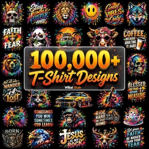 May include: A digital collection of 100,000+ T-Shirt Designs featuring vibrant, multi-colored graphic illustrations. The artwork includes skulls, animals like lions, wolves, and pandas, vehicles, and motivational text on a black background.