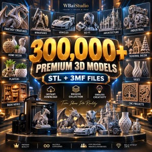 May include: A digital advertisement for 300,000+ premium 3D models in STL and 3MF file formats from WBaiStudio. The graphic displays various categories including fantasy creatures, vehicles, architecture, and home decor, with a 3D printer in the foreground.