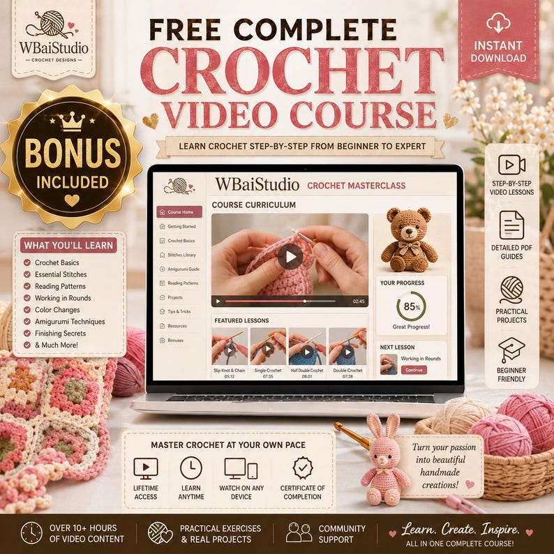 May include: A digital crochet video course advertisement featuring a laptop screen displaying a crochet masterclass curriculum, a teddy bear, a pink rabbit amigurumi, and yarn balls. Text includes Free Complete Crochet Video Course and Bonus Included.