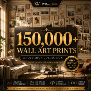 May include: A digital collection of 150,000+ wall art prints featuring a black and gold graphic overlay with the text 150,000+ WALL ART PRINTS WHOLE SHOP COLLECTION and LIFETIME ACCESS. The background shows a living room with framed art on the wall.