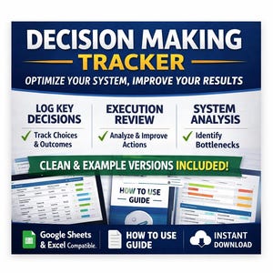 May include: A blue and white graphic with the text "DECISION MAKING TRACKER" and "OPTIMIZE YOUR SYSTEM, IMPROVE YOUR RESULTS." It includes sections for logging decisions, execution review, and system analysis. It also mentions Google Sheets and Excel compatibility.