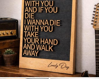 Engraved Song Lyrics Frame – Music Wall Art – Couple Gift – Personalized Wooden Sign – Lonely Day – Delivery Included