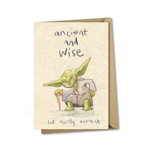 ancien et sage - carte d'anniversaire yoda - Star Wars fan film geek drôle humour illustration le comte gris moyen âge vieux made in the uk mignon