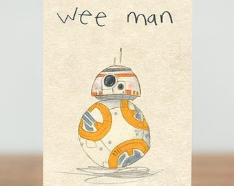 Stars are Braw, greeting cards - wee man - Sci-fi, Star Wars, BB8, birthday card, children, adults, scottish humour, the force awakens