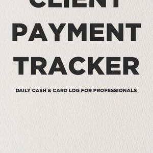 Può includere: Una pagina color crema con le parole "CLIENT PAYMENT TRACKER" in grassetto, in nero. Sotto, un testo più piccolo recita "DAILY CASH & CARD LOG FOR PROFESSIONALS". Il design è semplice e pulito.