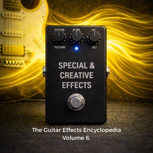 May include: A black guitar effects pedal with the text "Sound is Texture" and "Special & Creative Effects." The pedal has knobs labelled "Texture," "Blend," and "Alt." The text "The Guitar Effects Encyclopedia Volume 6" is also visible.