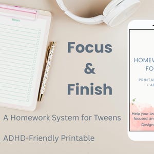 May include: Image showing a smartphone screen with a homework system for tweens. The text reads "Homework System for Tweens" and "ADHD-Friendly Printable." A clipboard, pen, and headphones are also visible.