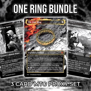 May include: A three-card MTG proxy set featuring the text "ONE RING BUNDLE." The set includes cards with the titles "Opposition Agent," "The One Ring," and "Orcish Bowmasters." The cards have a black and white design with some color accents.