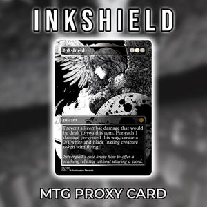 May include: A black and white Inkshield Magic the Gathering proxy card featuring an illustration of a winged figure with a shield. The card text reads Inkshield, Instant, and describes preventing combat damage and creating 2/1 Inkling tokens.