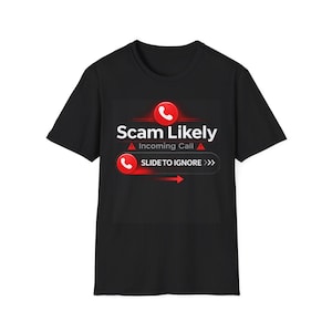 May include: Black t-shirt with a graphic that reads "Scam Likely" above a red phone icon and the words "Incoming Call." Below is a red phone icon with the text "Slide to Ignore" and an arrow.