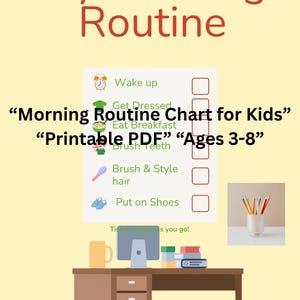 May include: A printable "Morning Routine Chart for Kids" with the text "My Morning Routine" at the top. The chart includes icons and checkboxes for tasks like waking up, getting dressed, and eating breakfast. The chart is designed for ages 3-8.