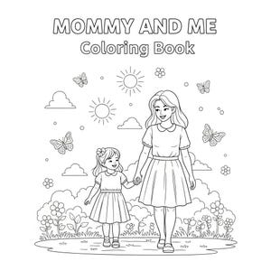 Op de afbeelding: Zwart-wit illustratie van een "Mommy and Me Coloring Book" omslag. De afbeelding toont een moeder en dochter die hand in hand lopen in een tuin, omringd door vlinders, bloemen, wolken en zonnen.