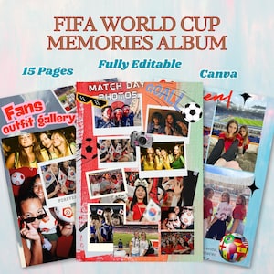 May include: A digital FIFA World Cup memories album template featuring 15 pages, fully editable in Canva. The design includes multiple photo collage layouts with text overlays like Fans outfit gallery, Match Day Photos, and Goal, showcasing soccer fans.