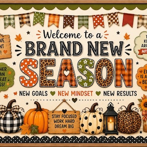May include: A rectangular classroom bulletin board display featuring the text Welcome to a BRAND NEW SEASON. The design includes autumn-themed elements like pumpkins, sunflowers, plaid bunting, and wooden signs with motivational quotes in orange, green, and black.