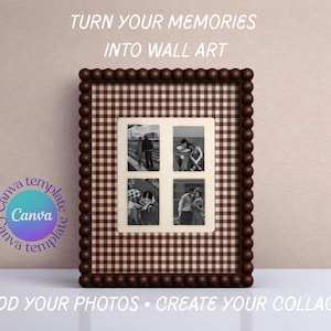 May include: A framed collage with four black and white photos. The frame is brown with a gingham pattern and a border of small, round beads. Text at the top reads "TURN YOUR MEMORIES INTO WALL ART." The bottom text says "ADD YOUR PHOTOS • CREATE YOUR COLLAGE."
