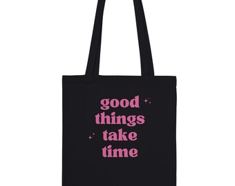 Black Cotton Tote Bag: "Good Things Take Time" Graphic Print