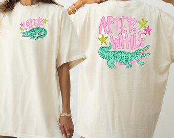 Later Gator PNG, After While Alligator PNG, Funny Later Gator Shirt, After A While Crocodile PNG, Funny Graphic, Trendy Tee