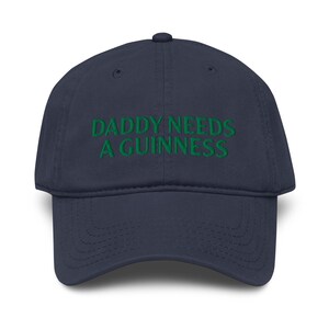 Daddy Needs a Guinness Hat, St Paddy's Day Hat, Funny Beer Hat Gift For Dads (Embroidered Baseball Cap)