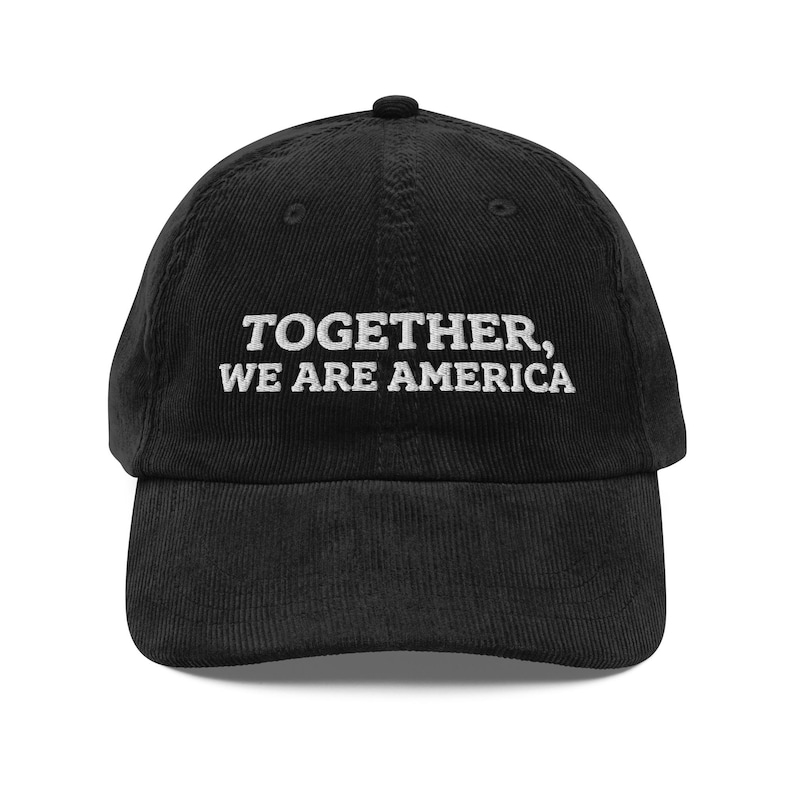 Together We Are America Hat, Inspirational American Pride Hat (Embroidered Corduroy Cap)
