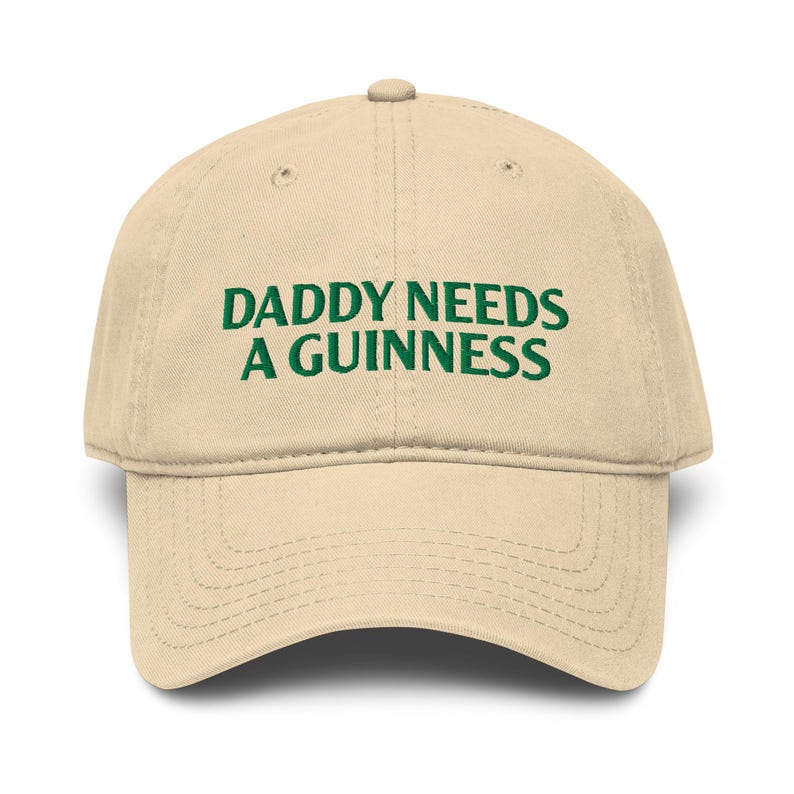 Daddy Needs a Guinness Hat, St Paddy's Day Hat, Funny Beer Hat Gift For Dads (Embroidered Baseball Cap)